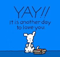 Cartoon gif. Chippy the dog throws confetti from a cardboard box and claps his paws. Text, "Yay! It is another day to love you!"