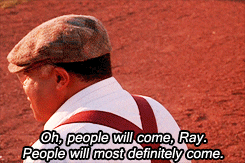 Gif: James Earl Jones from Field of Dreams saying "Oh, people will come, Ray. People will definitely come."