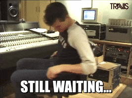 Do Something Waiting GIF by Travis