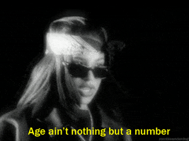 age aint nothing but a number GIF