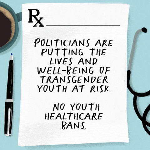 Rx pad with text "Politicians are putting the lives and well-being of transgender youth at risk. No youth healthcare bans."