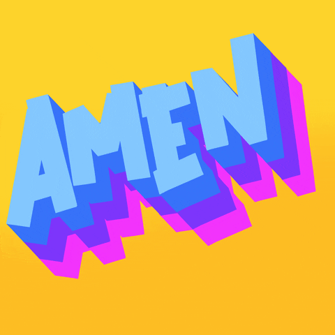 Text gif. In colorful, flashing text reads the message, “Amen.”