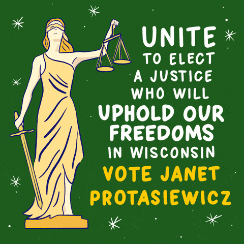 Unite to elect a justice who will uphold our freedoms in Wisconsin, vote Janet Protasiewicz