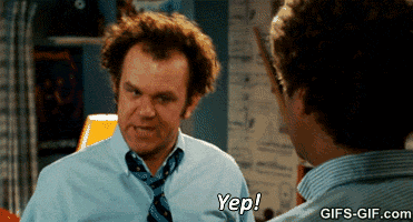 Movie gif. John C. Reilly as Dale in Step Brothers looks at Will Ferrell, whose back is turned to us and gives an enthusiastic, but serious, “yep!” 