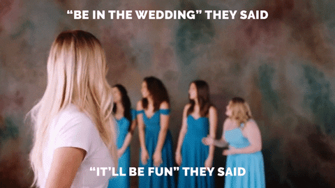 Expectations Vs Reality Of Being A Bridesmaid The 411 Plt Expectations Vs Reality Of Being A Bridesmaid The 411 Plt