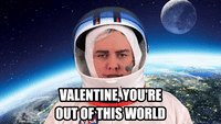 Space Valentine - You're Out of this World