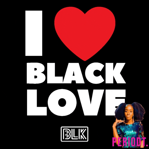Period Black Love GIF by BLK
