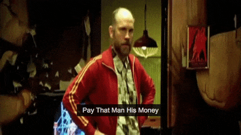 Pay That Man His Money GIFs - Get the best GIF on GIPHY