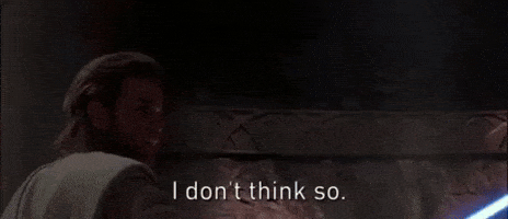 I Dont Think So Episode 2 GIF by Star Wars