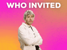 When you are invited to do something...