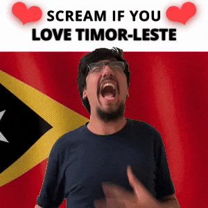 SCREAM IF YOU LOVE TIMOR-LESTE