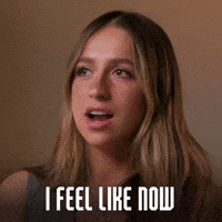 I feel like now.