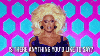 Anything You'd Like To Say?