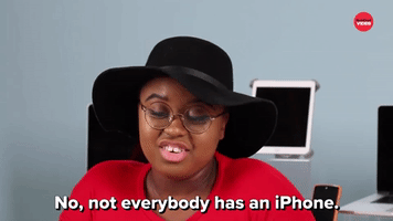 Not Everybody Has An iPhone