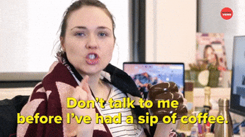 Don't Talk to Me Before My Coffee