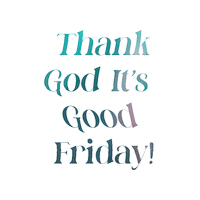 Thank Got Its Good Friday Sticker