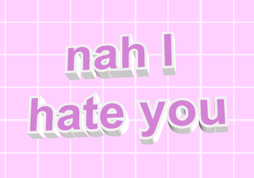 I Hate You Pink GIF by AnimatedText