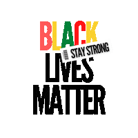 Stay Strong Black Lives Matter Sticker