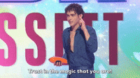 Trust In The Magic That You Are