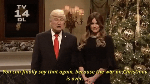 donald trump you can finally say that again because the war on christmas is over GIF by Saturday Night Live