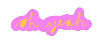 oh yeah pink Sticker by Muchable