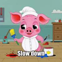 Slow Down Wisdom GIF by The Pigasso