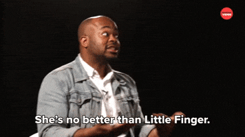 She's No Better Than Little Finger