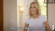 I Love Him GIF by E!