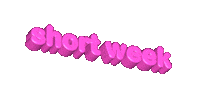 Long Weekend Short Week Sticker by Sabrina®