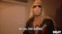 We Call That Chronic 