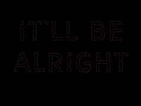 Happy It Will Be Alright GIF