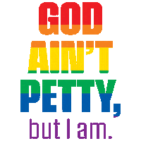 Pride Pettyaf Sticker by God Ain't Petty, but I am