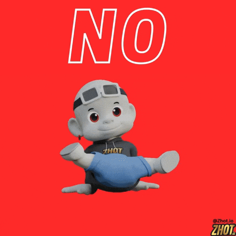 No Way N GIF by Zhot