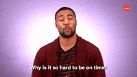 Why Is It Hard To Be On Time?