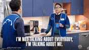 TV gif. Nico Santos as Mateo in Superstore holds a coffee cup and states, "I'm not talking about everybody, I'm talking about me."