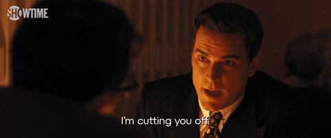 I'm Cutting You Off