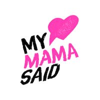 MyMamaSaid mms my mama said mymamasaid mymamasaidstudios Sticker
