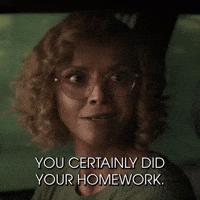 You Did Your Homework