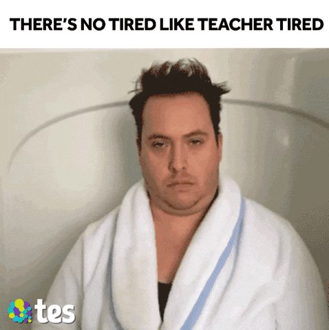 Tired Teachers Day GIF by Tes World : Teachers
