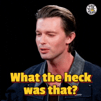 What The Heck Was That?