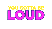 you gotta be loud musical theatre Sticker by Matilda The Musical