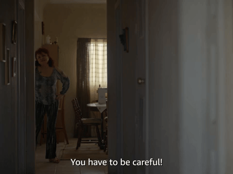 You Have to Be Careful