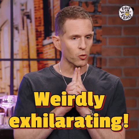 Weirdly Exhilarating!
