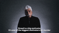 Greed is a Motivator