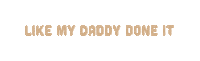 Like My Daddy Sticker by Walker Montgomery