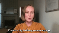 I'm Not A Big Birthday Person