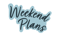 Weekend Plans Doms Sticker by Dom's Kitchen & Market