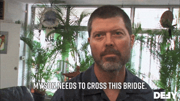 My Son Needs To Cross This Bridge