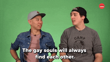 The Gay Souls Will Find Each Other 