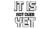 Not Yet Sticker by OpticalArtInc.